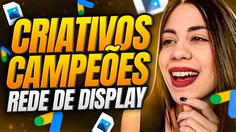 Vende Mais Assim Criativos Rede De Display Google Ads Youtube