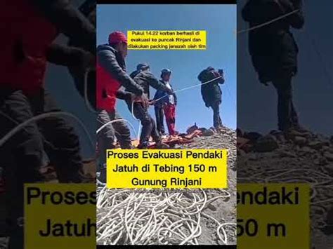 Proses Evakuasi Pendaki Jatuh Di Tebing Ketinggian 150m Gunung Rinjani