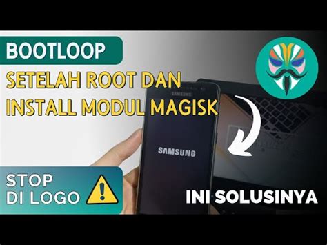 Cara Mengatasi Hp Bootloop Setelah Root Dan Install Modul Magisk Youtube