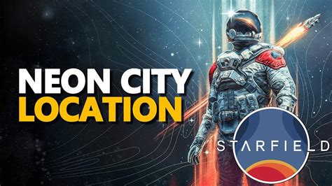 Starfield Neon City Location YouTube