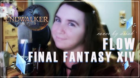 Final Fantasy XIV Flow COVER Ariah YouTube