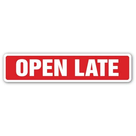 Open Late Aluminum Street Sign Shops Stores Hours Schedule Restaurant