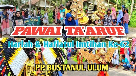 Pawai Ta Aruf Harlah Haflatul Imtihan Ke 62 PP Bustanul Ulum YouTube