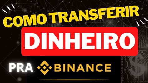 Como Depositar Dinheiro Na Binance Como Colocar Dinheiro Na