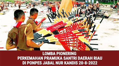 Lomba Pionering Perkemahan Pramuka Santri Daerah Riau Di Ponpes