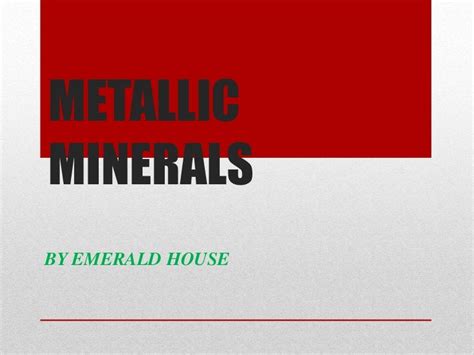 Metallic Minerals