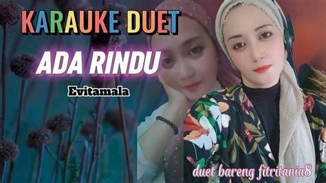 ADA RINDU KARAUKE DUET EVITAMALA TANPA VOCAL COWOK YouTube