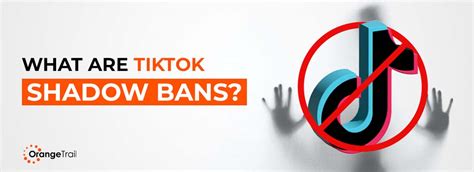 What Is The TikTok Shadowban Orange Trail