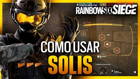 Cómo Usar A SolÍs Guía Solís Caramelo Rainbow Six Siege Gameplay Español Youtube