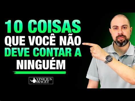 10 COISAS QUE VOCÊ NÃO DEVE CONTAR A NINGUÉM Por isso as coisas dão