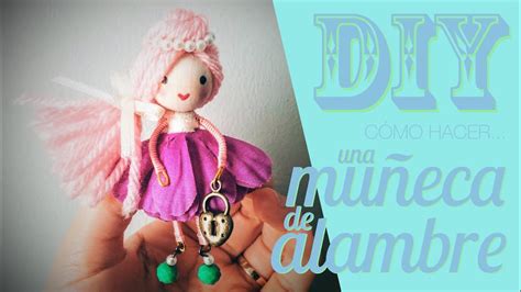 DIY Cómo hacer una muñeca de alambre YouTube