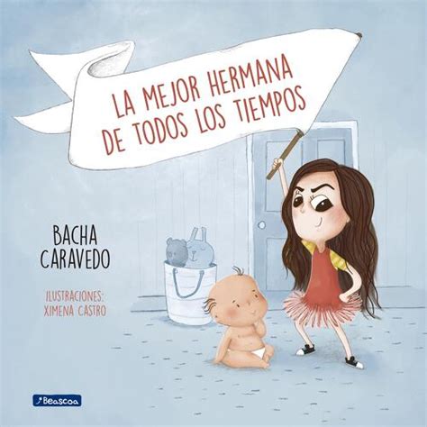 Libro La Mejor Hermana De Todos Los Tiempos Bacha Caravedo Isbn