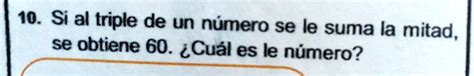 Solved Si Al Triple De Un Numero Se Le Suma La Mitad Se Obtiene