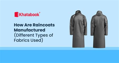 Raincoat Manufacturing Exploring Fabric Types And The Production Process