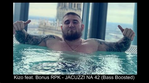 Kizo Feat Bonus RPK JACUZZI NA 42 Bass Boosted YouTube