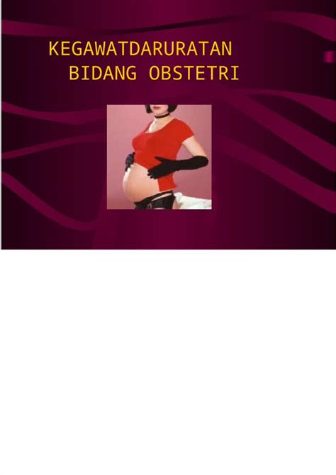 PPT Kegawatdaruratan Bidang Obstetri DOKUMEN TIPS