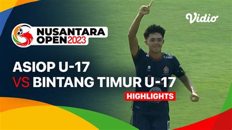 ASIOP U17 Vs Bintang Timur Atambua U17 Highlights Nusantara Open