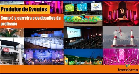 O Que Faz Um Produtor De Eventos - Como é a carreira de produtor de eventos e os desafios da profissão.