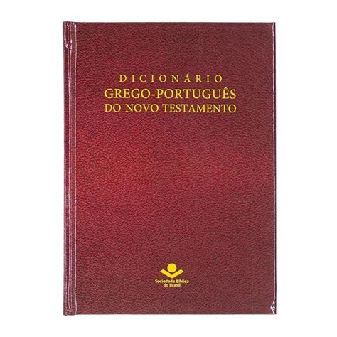 Dicion Rio Grego Portugu S Do Novo Testamento Rei Das Biblias