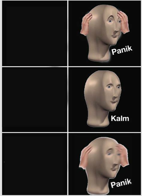 Meme Man Panik Kalm Darkmode Blank Template Imgflip