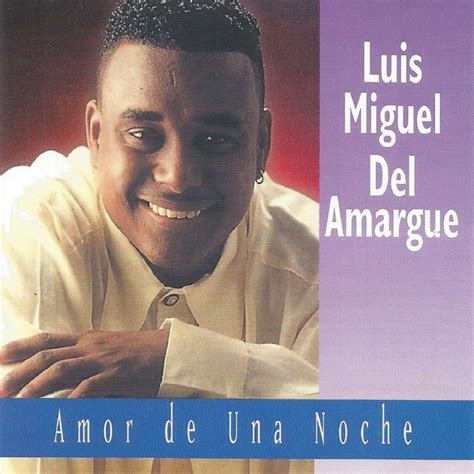 Amor De Una Noche Album By Luis Miguel Del Amargue Spotify