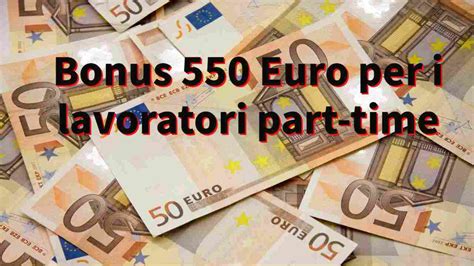 Bonus Euro Per Lavoratori Part Time Come Funziona E Come Ottenerlo