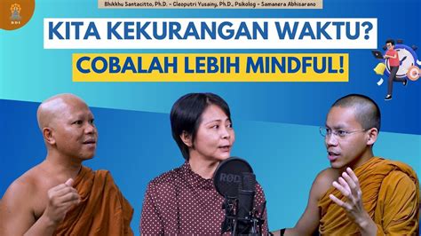 Relatifitas Waktu Mindfulness I Bersama Ibu Cleoputri Ph D Bhikkhu