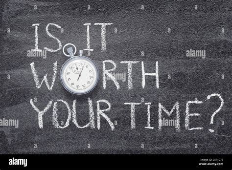 is it worth your time question written on chalkboard with vintage ...