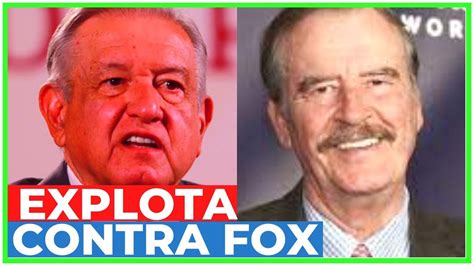 🤣 El Video De Vicente Fox Que No Le GustÓ A Amlo Y ProvocÓ Su Furia En La MaÑanera Youtube