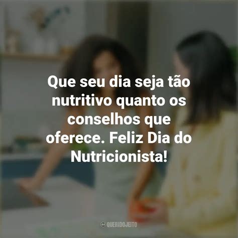 Citações de Dia do Nutricionista Que seu dia seja tão nutritivo quanto