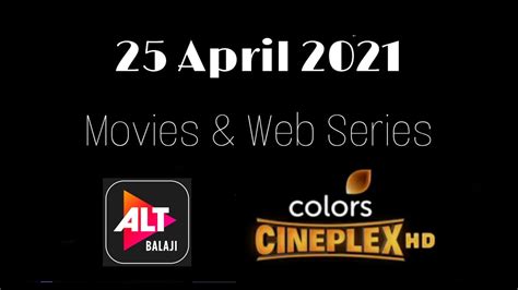 25 April 2021 Release Movies Web Series Hindi On Alt Balaji Colors