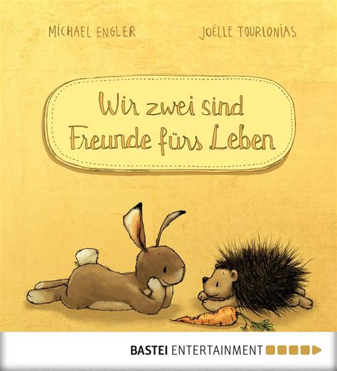 Wir zwei sind Freunde fürs Leben Michael Engler Joëlle Tourlonias