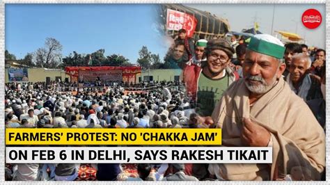 Farmers Protest No Chakka Jam On Feb 6 In Delhi Says Rakesh Tikait