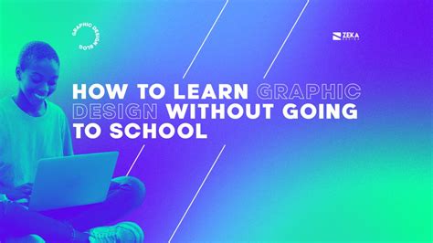 How To Learn Graphic Design Without Going School Zeka Design