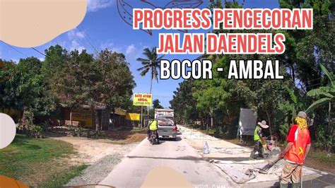 Progress Pengecoran Jalan Daendels Kebumen Dari Bocor Sampai Ambal