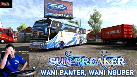 Po Haryanto Sunbreaker Wani Banter Wani Nguber Ets Mod Bus