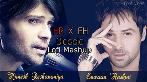 Himesh Reshammiya X Emraan Hashmi Classic Lofi Mashup Loofii Vibes