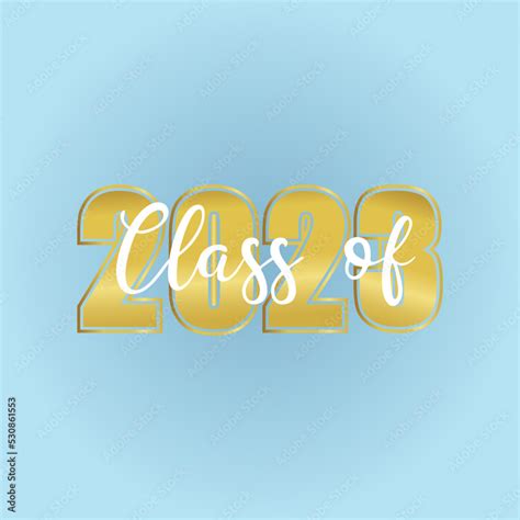 Vecteur Stock Class Of 2023 Wallpaper Golden Number And White Text Class Of On Blue Background