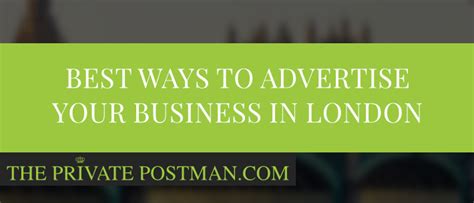 Best Ways To Advertise Your Business In London The Private Postman