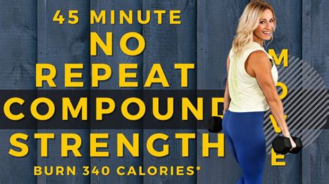 45 Minute No Repeat COMPOUND Strength Total Body Workout Burn 340