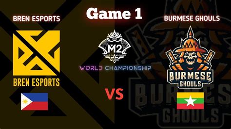 Bren Esports Vs Burmese Ghouls Game Mlbb M World Championship