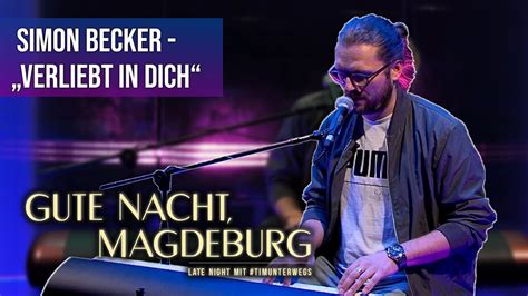 Simon Becker Verliebt In Dich Live Gute Nacht Magdeburg YouTube