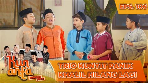 Khalil Ilang Trio Kunyit Panik Kun Anta Mendadak Santri YouTube