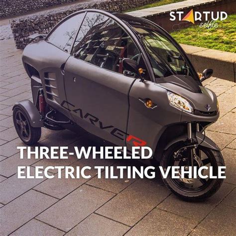 Carver Three Wheeled Electric Tilting Vehicle Artofit