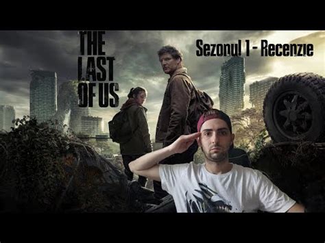 Recenzie La Serialul The Last Of Us Sezonul Cu Spoiler E Youtube