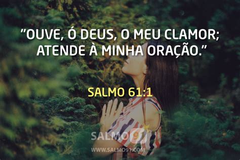 Salmo 61 Ouve ó Deus o meu clamor atende à minha oração