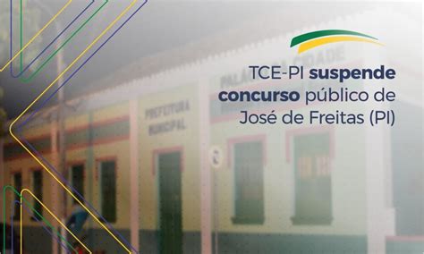 Tce Pi Suspende Concurso P Blico De Jos De Freitas Pi Tribunal De