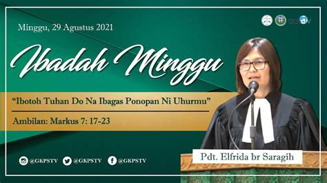 LIVE Ibadah Minggu 29 Agustus 2021 Pdt Elfrida Saragih YouTube