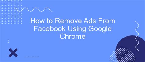 How To Remove Ads From Facebook Using Google Chrome SaveMyLeads