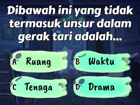 Materi Seni Tari Mengenai Ruang Waktu Dan Tenaga Quiz